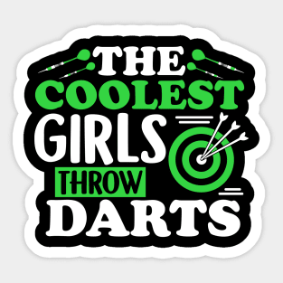 The Coolest Girls Throw Darts - Funny Dart Gift Sticker